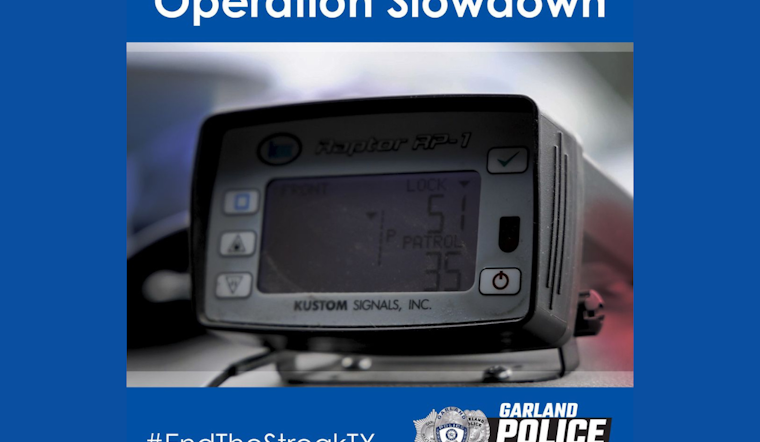 Garland Police Issue Over 600 Citations in "Operation Slowdown" to Combat Speeding and Enhance Road Safety