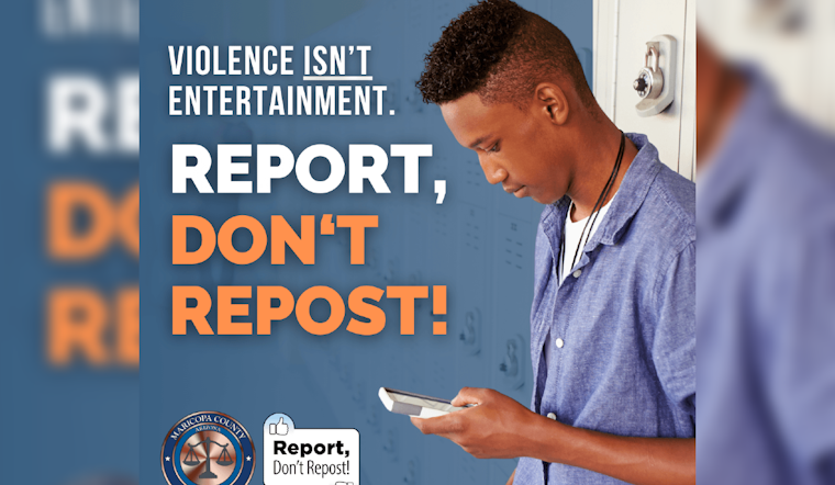 Maricopa County Launches "Report, Don’t Repost" Initiative in Battle Against Rising Teen Violence