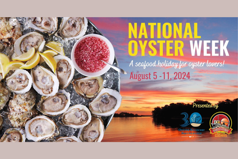 Maryland Declares August 5-11 National Oyster Week to Support Sustainable Practices and Chesapeake Bay Health