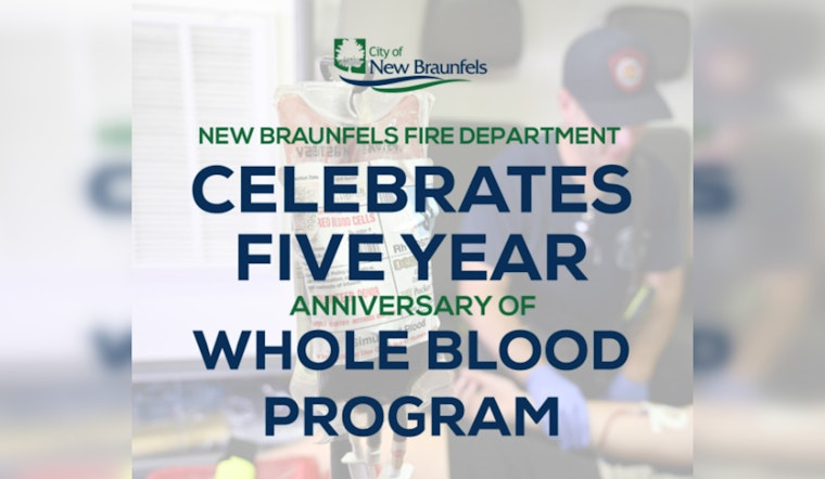 New Braunfels Fire Department Marks 5 Years of Trailblazing Whole Blood Program, Enhancing Emergency Care