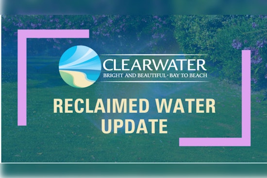 Reclaimed Water Service Partially Restored in Clearwater Neighborhoods Full Recovery Underway