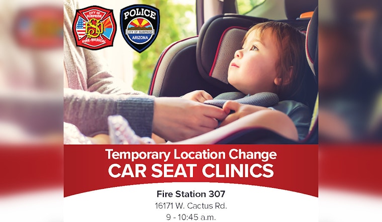 Surprise Car Seat Clinics Relocate to Fire Station 307 Amid Construction through Early 2025