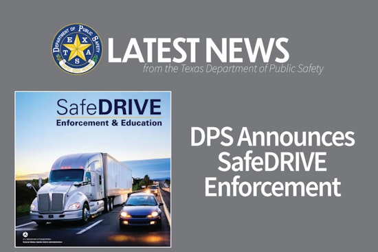 Texas DPS and Highway Patrol Launch SafeDRIVE Operation on Major Interstates to Tackle Rising CMV Collision Rates