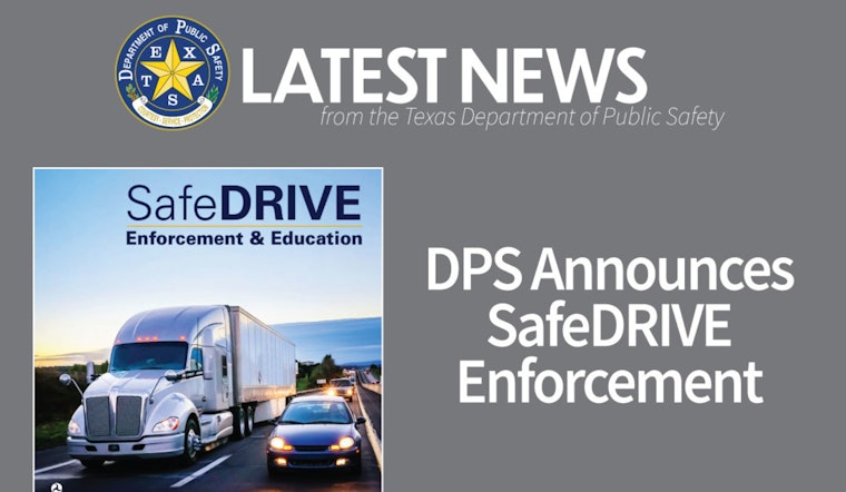 Texas DPS and Highway Patrol Launch SafeDRIVE Operation on Major Interstates to Tackle Rising CMV Collision Rates