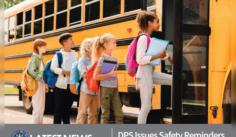 Texas DPS Urges Vigilance and Safety Ahead of New School Year