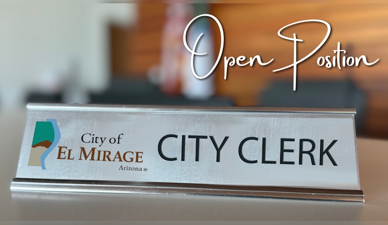El Mirage Seeks Qualified Candidates for Vital City Clerk Role, Applications Due by October 31