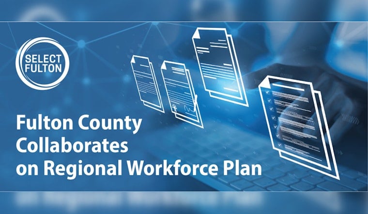 Fulton County Leads Workforce Development Initiative to Boost Metro Atlanta's Economic Growth