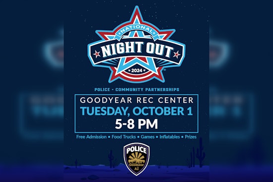 Goodyear Police to Boost Community Relations with National Night Out Event Full of Fun Activities