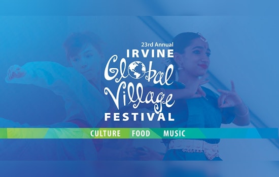 Irvine's 23rd Global Village Festival to Celebrate Cultural Diversity at Great Park