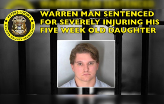 Michigan Man Receives 7-25 Year Prison Sentence for Severe Child Abuse of Infant Daughter