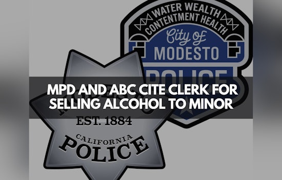 Modesto Clerk Cited in Underage Alcohol Sale Sting, Police and ABC Enforce Minor Decoy Operations
