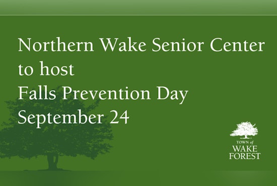 Northern Wake Senior Center to Host Falls Prevention Day on September 24 in Wake Forest