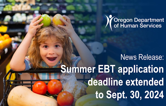 Oregon Extends Summer EBT Application Deadline to September 30, Offering $120 Per Child for Groceries