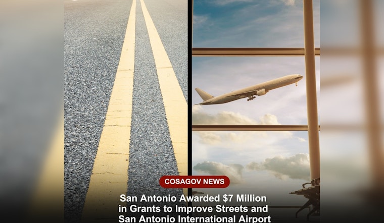 San Antonio Secures $7 Million in Federal Grants to Enhance City Streets and Airport Upgrades