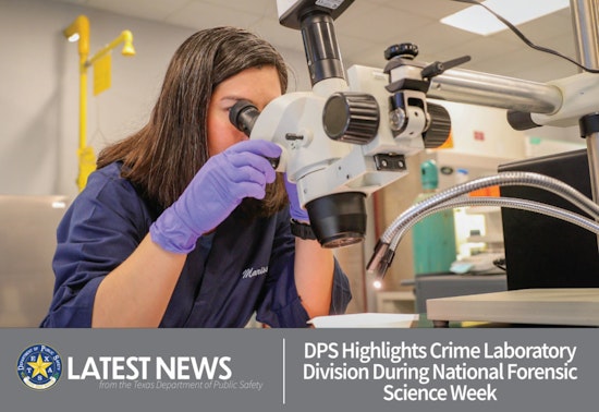 Texas DPS Honors Forensic Science Experts During National Week, Offers Public Lab Tours