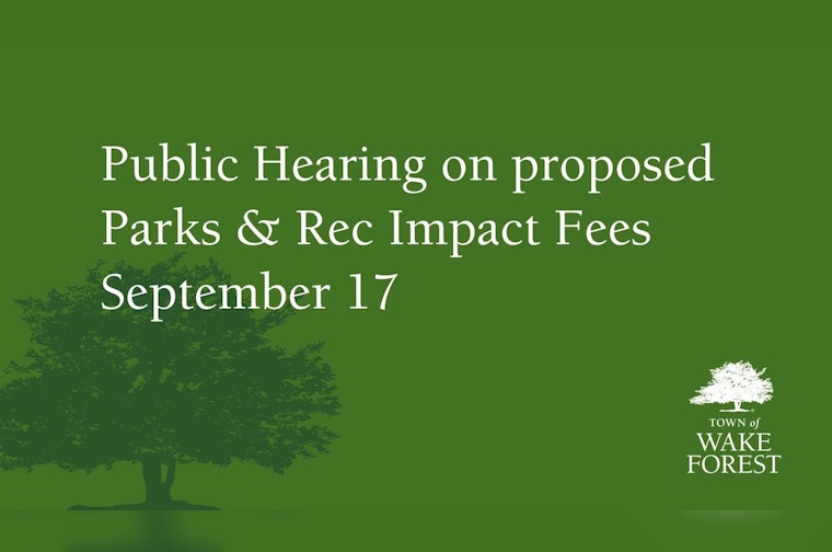 Wake Forest to Hold Public Hearing on Proposed Parks & Recreation Impact Fees Amid Development Boom