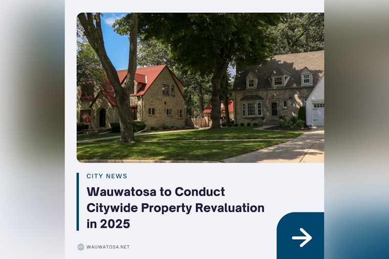 Wauwatosa Plans Citywide Property Revaluation for 2025, Aiming for Fair Taxation and Market Alignment