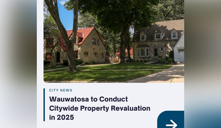 Wauwatosa Plans Citywide Property Revaluation for 2025, Aiming for Fair Taxation and Market Alignment