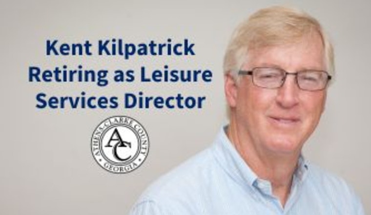 Athens-Clarke County Bids Farewell to Leisure Services Director Kent Kilpatrick After 38 Years of Service