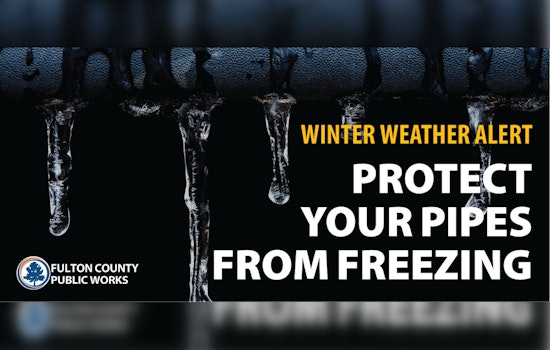 Fulton County Shares Essential Tips to Prevent Frozen Pipes as Temperatures Drop