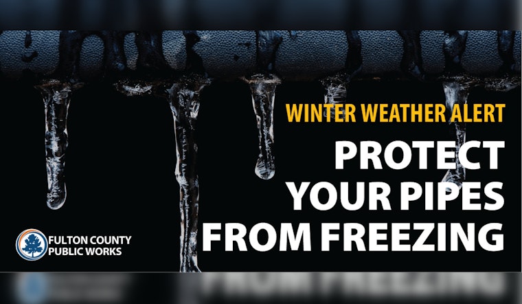 Fulton County Shares Essential Tips to Prevent Frozen Pipes as Temperatures Drop