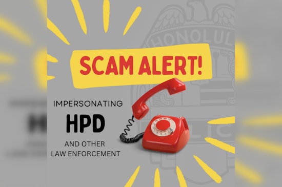 Honolulu Police Department Alerts Public to Scammer Impersonations Demanding Payment for Fake Warrants