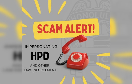 Honolulu Police Department Alerts Public to Scammer Impersonations Demanding Payment for Fake Warrants
