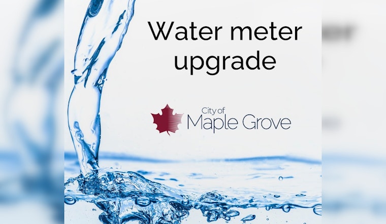 Maple Grove Water Meter Upgrade Confirmed, City Progresses Without Interruption to Service or Cost to Residents