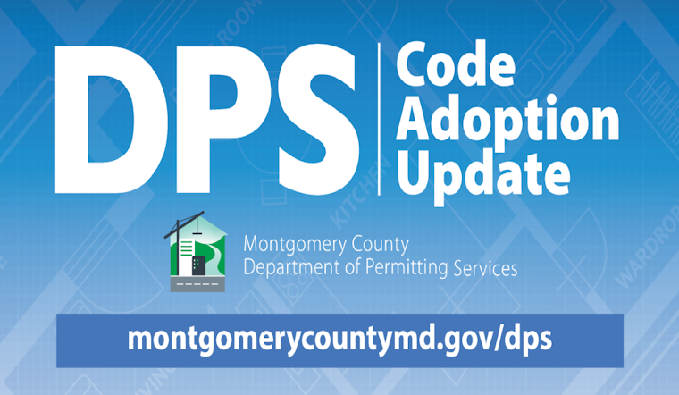 Montgomery County Extends Grace Period for Compliance with Updated Building and Safety Codes