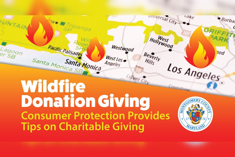 Montgomery County Warns Donors to Beware of Scams Amid California Wildfire Relief Efforts
