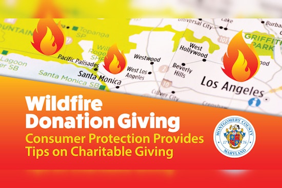 Montgomery County Warns Donors to Beware of Scams Amid California Wildfire Relief Efforts