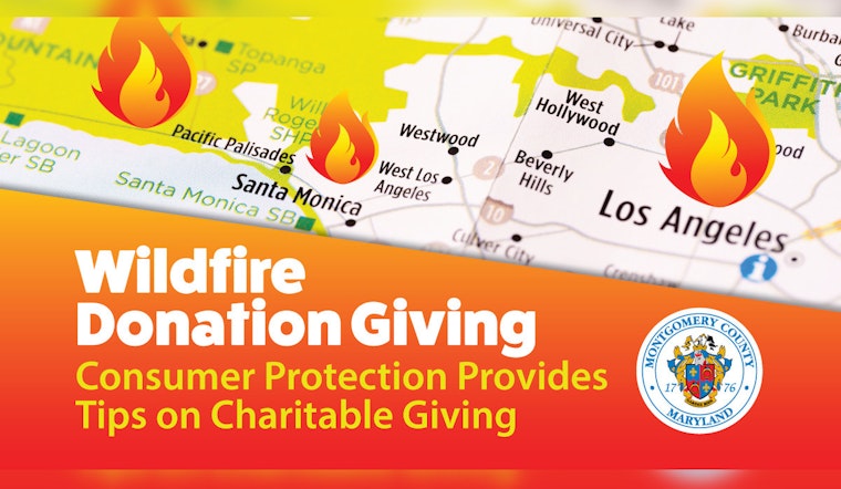 Montgomery County Warns Donors to Beware of Scams Amid California Wildfire Relief Efforts