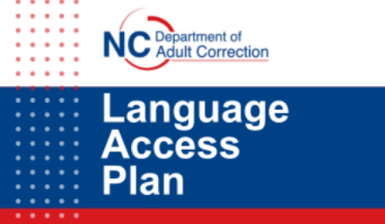 North Carolina Department of Adult Correction Launches Inclusive Language Access Plan for Offenders