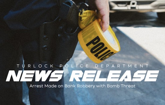 Turlock Bank Robbery Suspect Arrested After Fake Bomb Threat on New Year's Eve