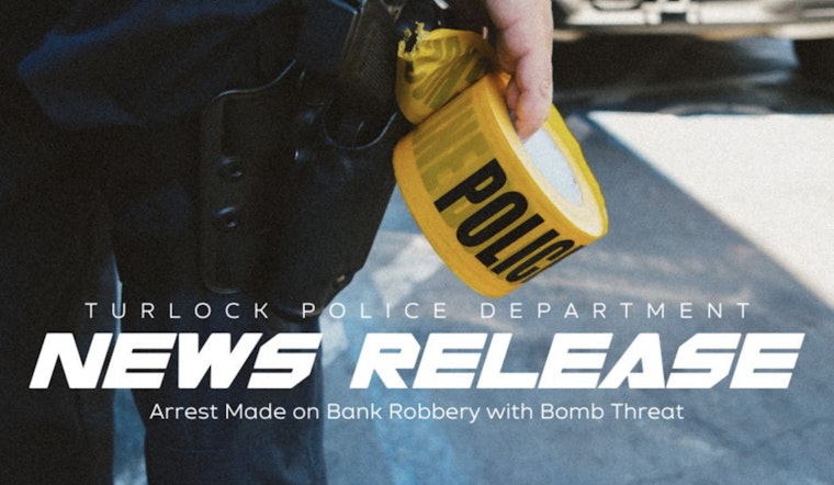 Turlock Bank Robbery Suspect Arrested After Fake Bomb Threat on New Year's Eve