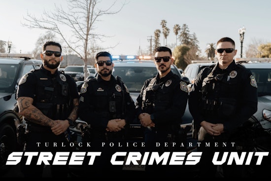 Turlock Police Department Launches New Street Crimes Unit to Tackle Thefts and Gang Activity