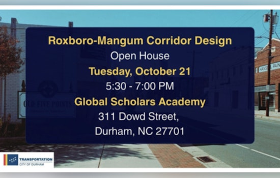 Durham Invites Public to Review New Traffic Design Proposals for Roxboro and Mangum Streets at Open House Event
