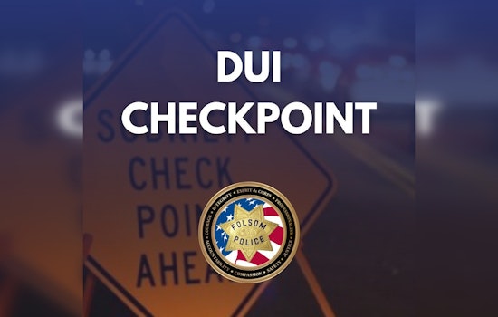 Folsom Police to Conduct DUI Checkpoint on November 7 in Effort to Curb Impaired Driving