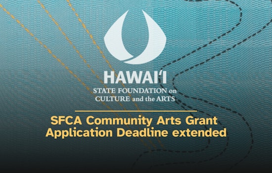 Hawaii State Foundation on Culture and the Arts Extends Deadline for Community Arts Grants Program Applications
