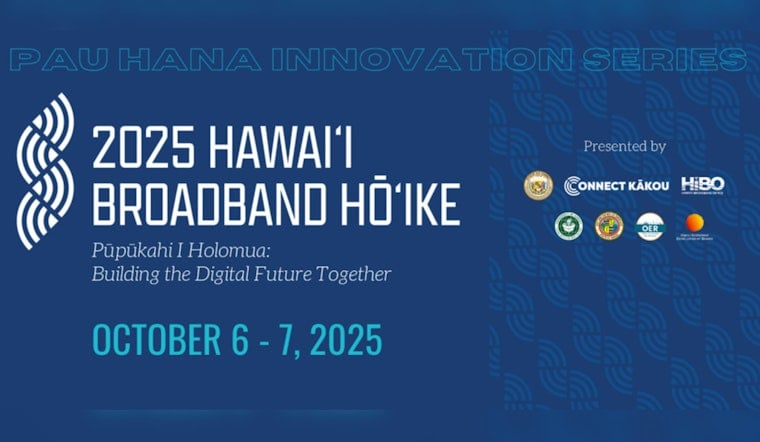 Honolulu Hosts Hawaiʻi Broadband Hōʻike to Forge Digital Inclusion and Connectivity
