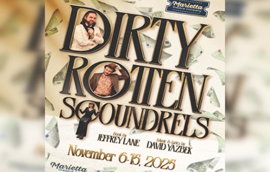Marietta Theatre Company Presents "Dirty Rotten Scoundrels" for a Limited Run of Laughter and Deceit