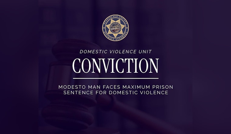 Modesto Man Convicted of Domestic Violence and Hit-and-Run, Faces Over 10 Years in Prison