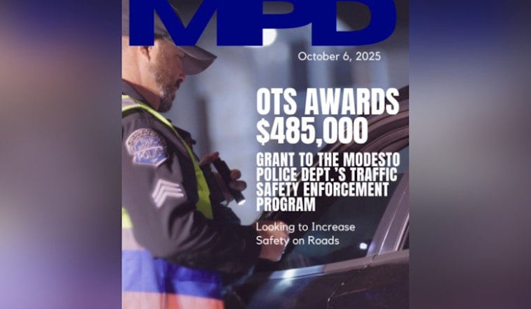 Modesto Police Department Receives $485,000 Grant from California Office of Traffic Safety for Enhanced Road Enforcement