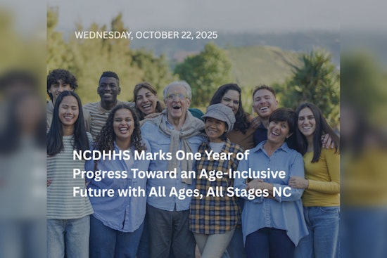 North Carolina Marks One-Year Progress of "All Ages, All Stages NC" Initiative to Reshape Aging in the State
