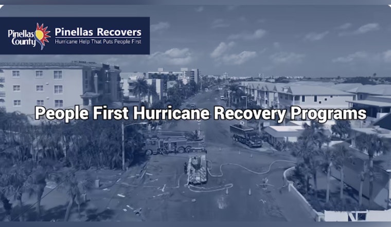 Pinellas County Launches People First Hurricane Recovery Programs with $800M Federal Grant to Aid Residents