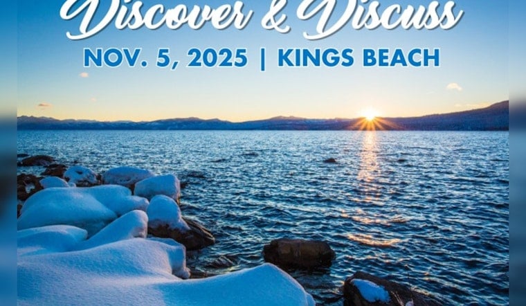 Placer County Invites Locals to 'Discover & Discuss' Key Regional Projects at North Tahoe Event Center