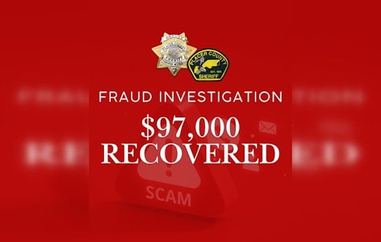 Placer County Sheriff's Office Recovers $97,000 for Victim of Elaborate Bank Scam in Granite Bay
