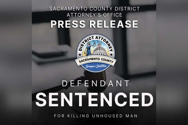 Sacramento Man Sentenced to 76 Years to Life for Murder of Unhoused Individual Over Dispute Involving a Dog