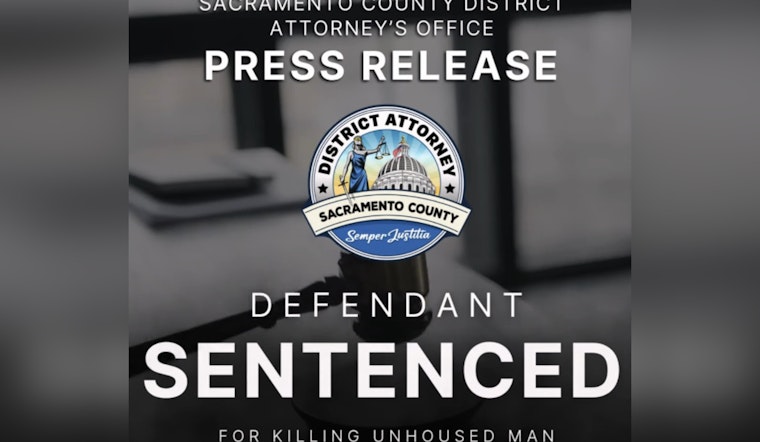 Sacramento Man Sentenced to 76 Years to Life for Murder of Unhoused Individual Over Dispute Involving a Dog