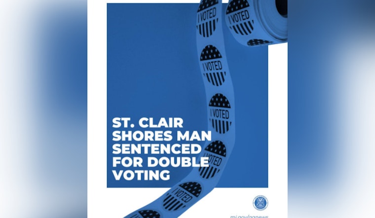 St. Clair Shores Man Sentenced for Double Voting in 2024 Primary under Plea Agreement